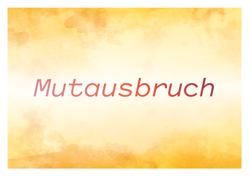12 Worte Mutausbruch